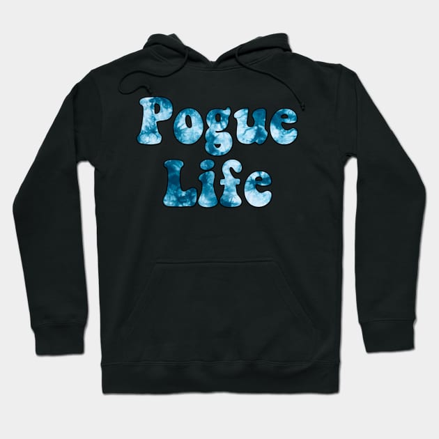 Tie Dye Blue Pogue Life Hoodie by cartershart